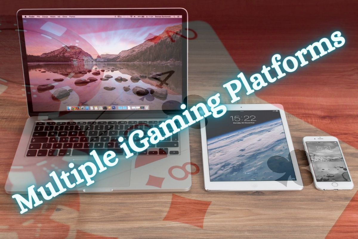 Multiple iGaming Platforms - Laptop, tablet, mobile