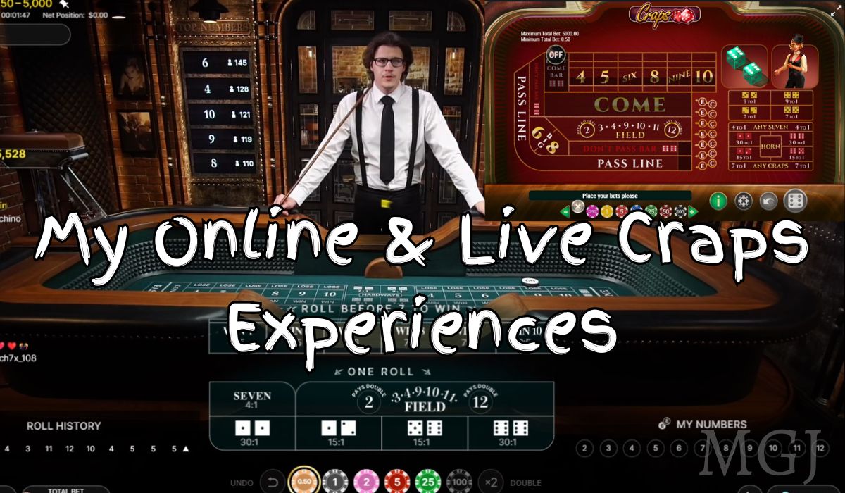 My Online Craps & Live Craps Experiences - MGJ